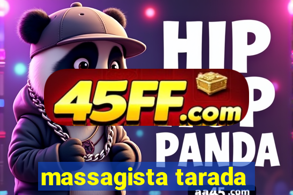 massagista tarada